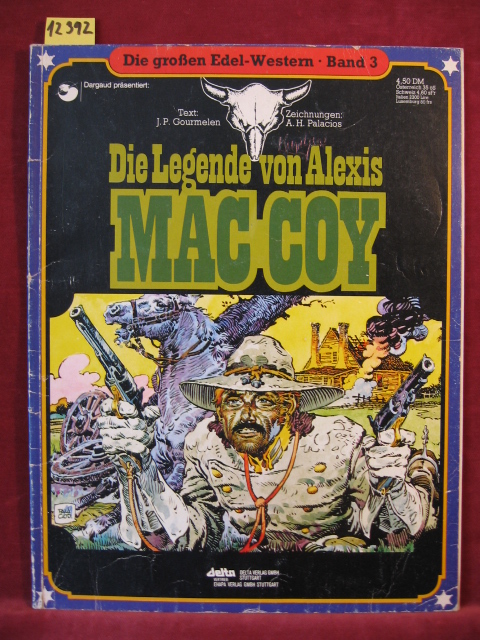 Gourmelen / Palacios:  Die großen Edel-Western Band 3: Die Legende von Alexis Mac Coy. 