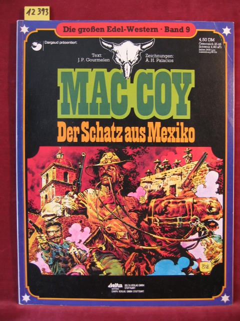 Gourmelen / Palacios:  Die großen Edel-Western Band 9: Mac Coy. Der Schatz aus Mexiko. 