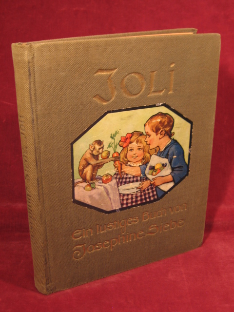 Siebe, Josephine:  Joli. Ein lustiges Buch von Menschen- und Affen- Kindern von Josephine Siebe. 