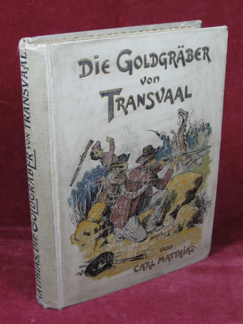 Matthias, Karl:  Die Goldgräber von Transvaal. 
