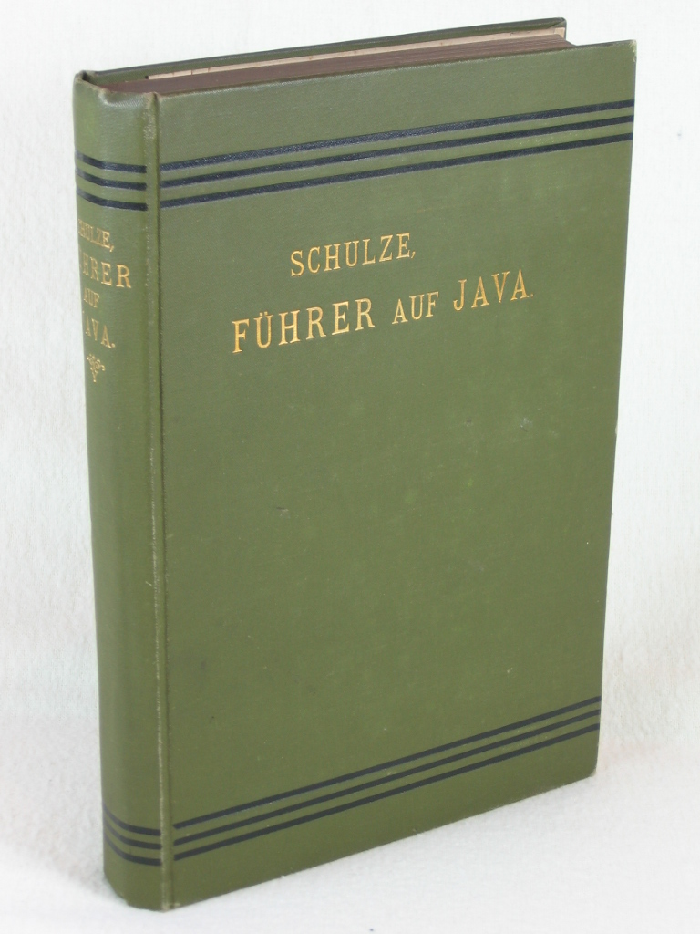 Schulze, L. F. M.:  Führer auf Java. Ein Handbuch für Reisende. Mit Berücksichtigung der sozialen, commerziellen, industriellen und naturgeschichtlichen Verhältnisse. 