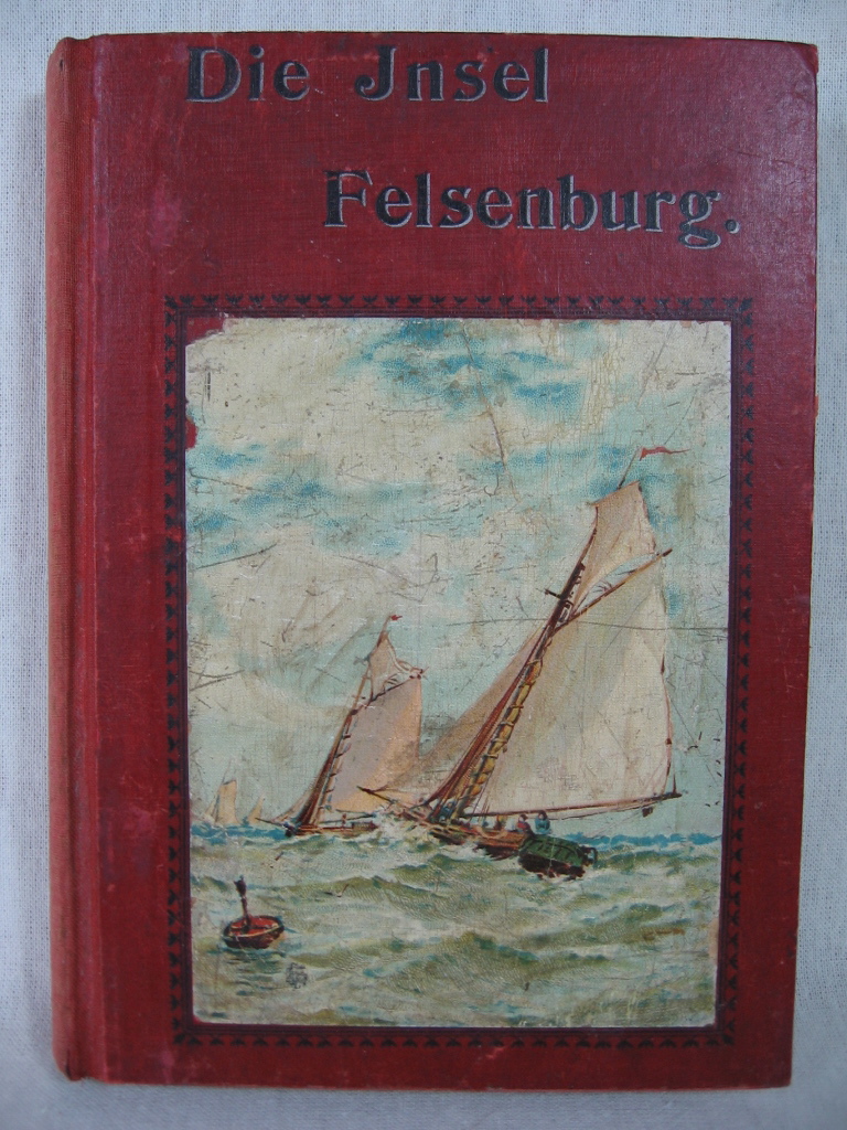 Wilhelmi-Grimm, August (Bearbeiter):  Die Insel Felsenburg und ihre Bewohner. Für die reifere Jugend bearbeitet. 