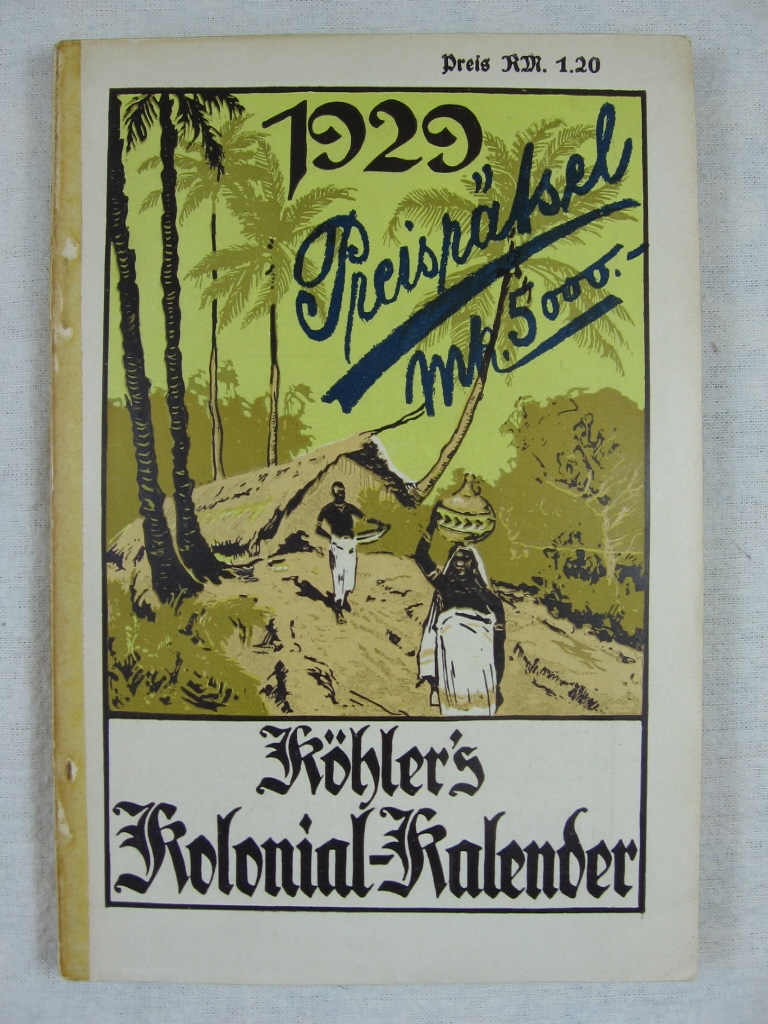Köhler, Wilhelm:  Köhlers illustrierter deutscher Kolonial-Kalender für 1929. 