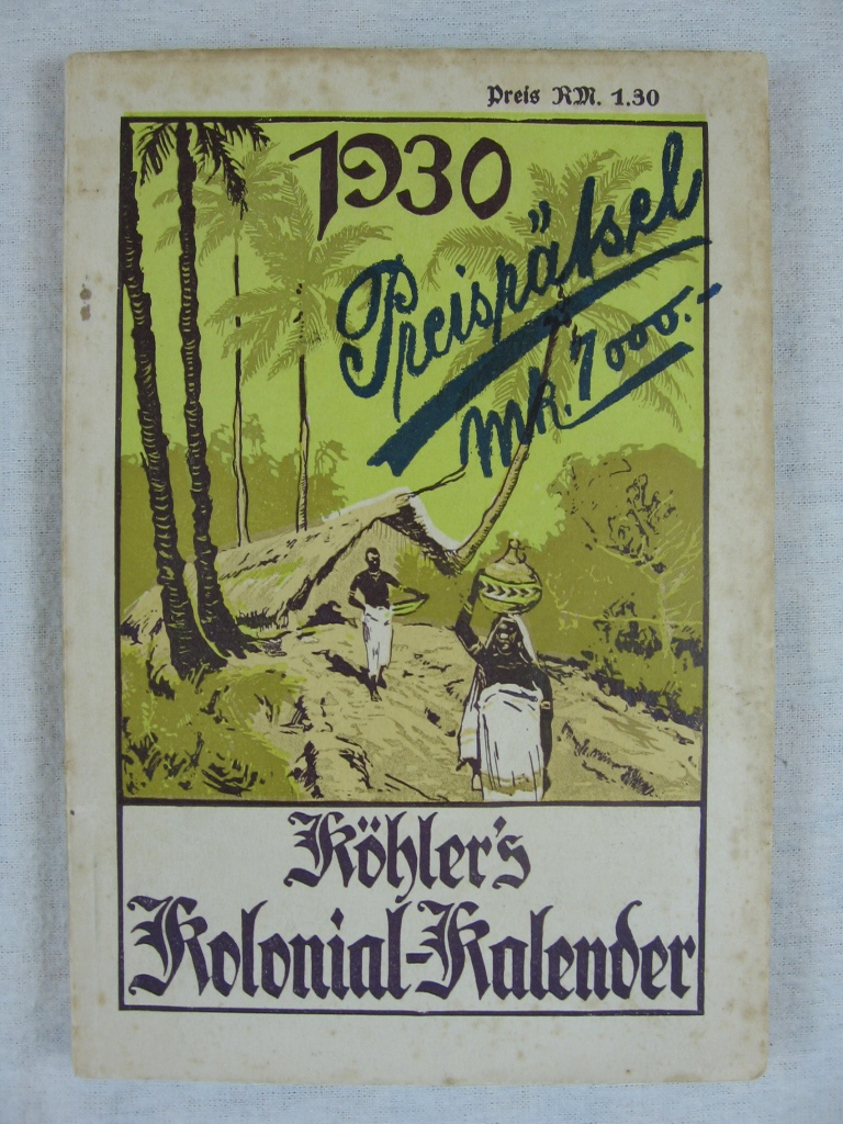 Köhler, Wilhelm:  Köhlers illustrierter deutscher Kolonial-Kalender für 1930. 