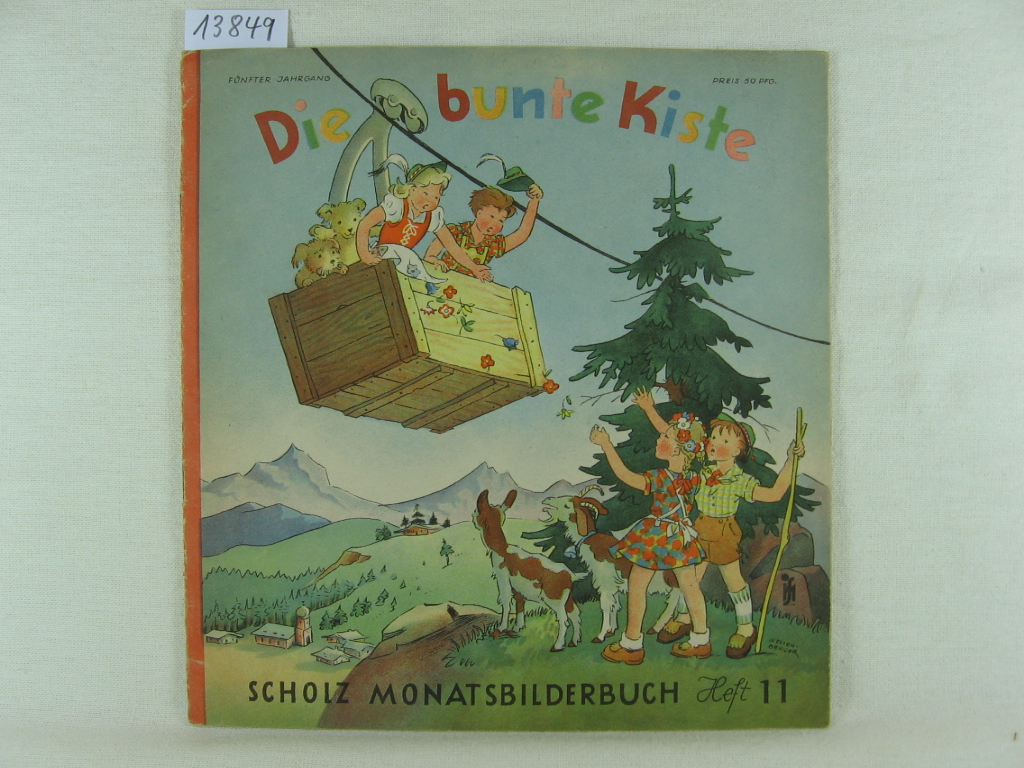 Börsch, Lili (Schriftleitung):  Die bunte Kiste. Scholz Monatsbilderbuch. 5. Jahrgang, Heft 11, August 1951. 