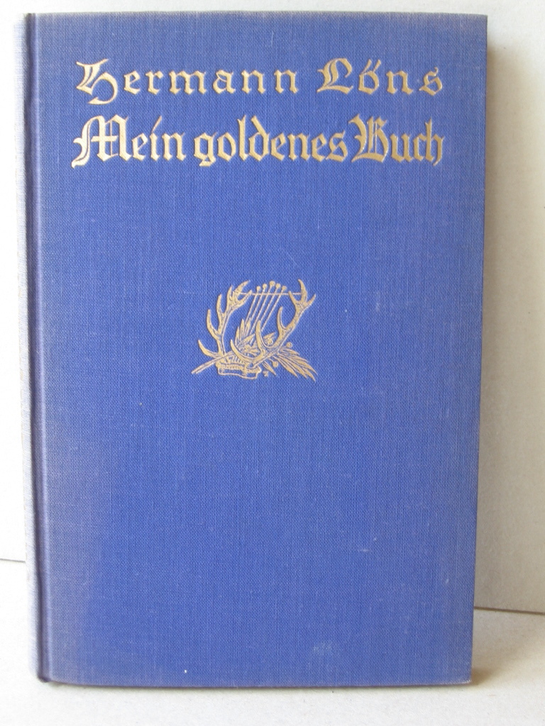 Löns, Hermann:  Mein goldenes Buch. Lieder. 