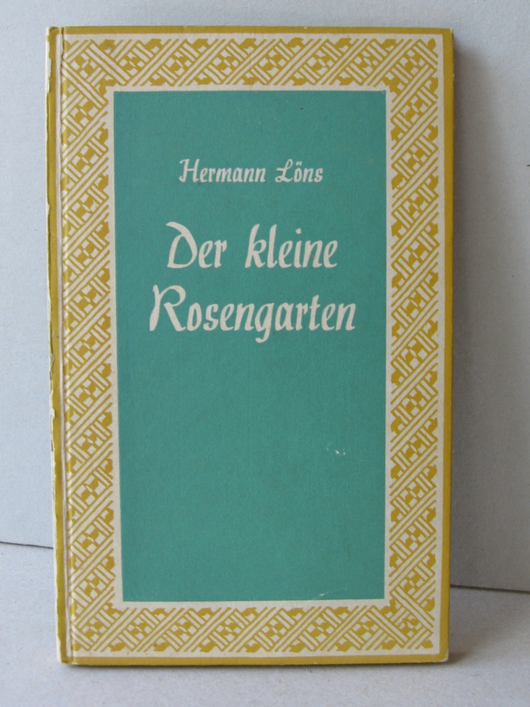 Löns, Hermann:  Der kleine Rosengarten. Volkslieder. 