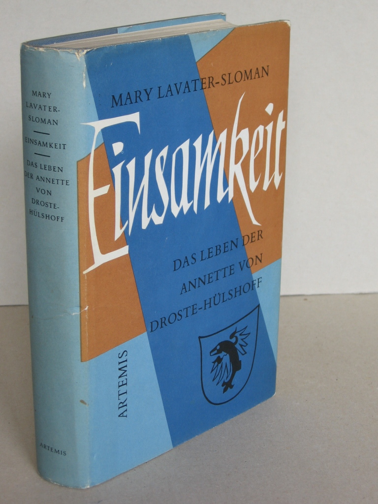 Lavater-Sloman, Mary:  Einsamkeit. Das Leben der Annette von Droste-Hülshoff. 