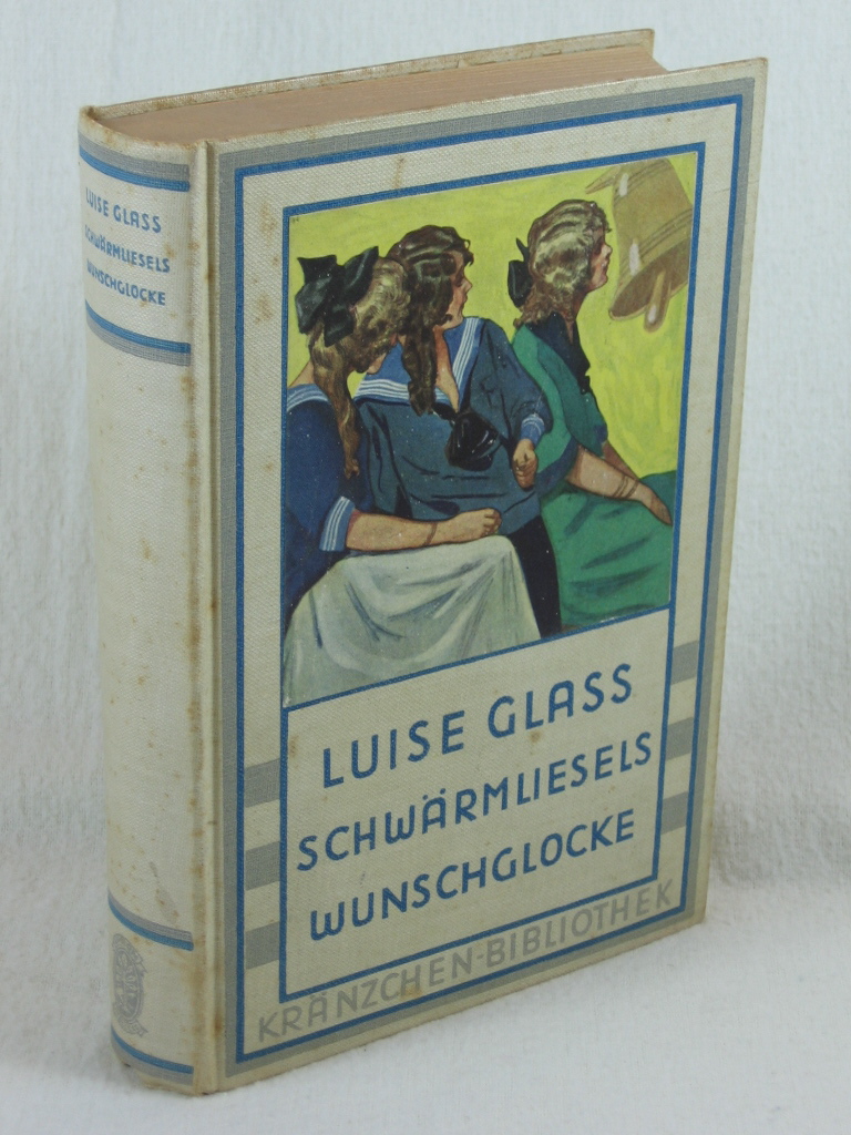 Glaß, Luise:  Schwärmliesels Wunschglocke. 