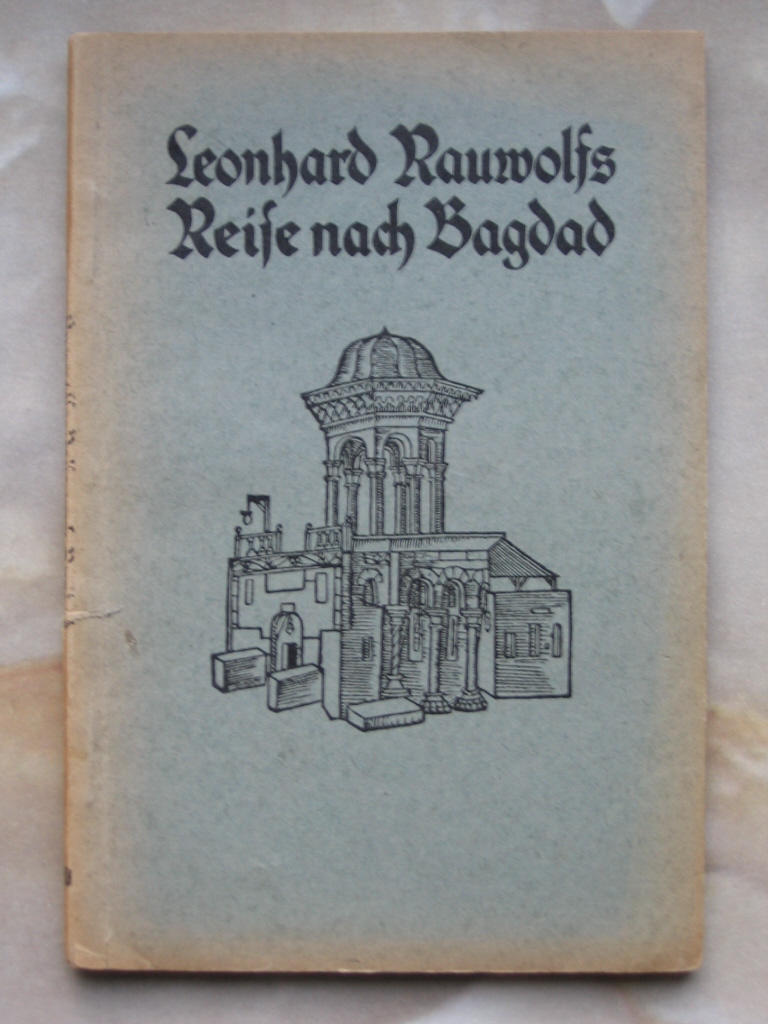 Zellweker, Edwin (Bearbeiter):  Des Augsburger Arztes Leonard Rauwolf Reise nach Bagdad 1573 - 76. 