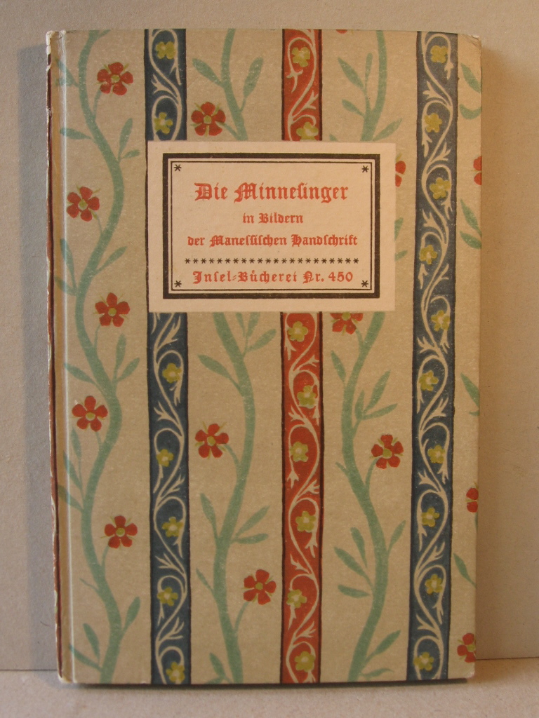   Die Minnesinger in Bildern der Manessischen Handschrift. 