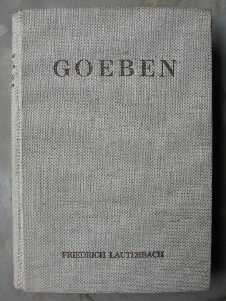 Lauterbach, Friedrich:  Goeben. Das Lebensbild eines großen Soldaten. 