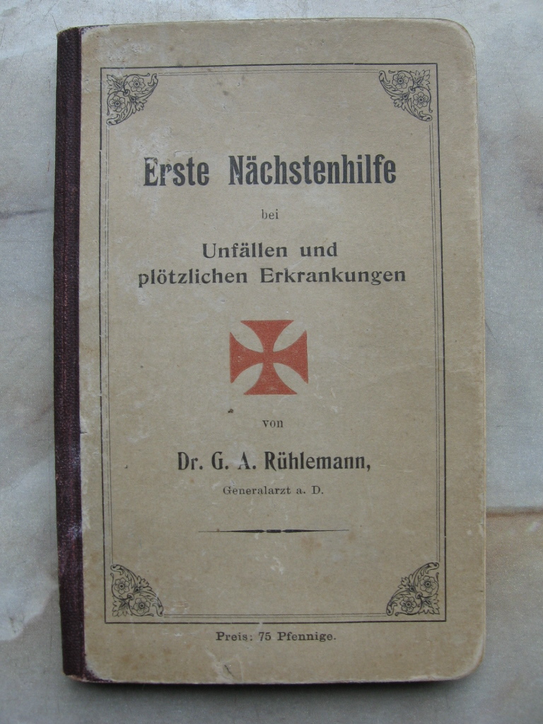 Rühlemann, Dr. G. A.:  Erste Nächstenhilfe bei Unfällen und plötzlichen Erkrankungen. 