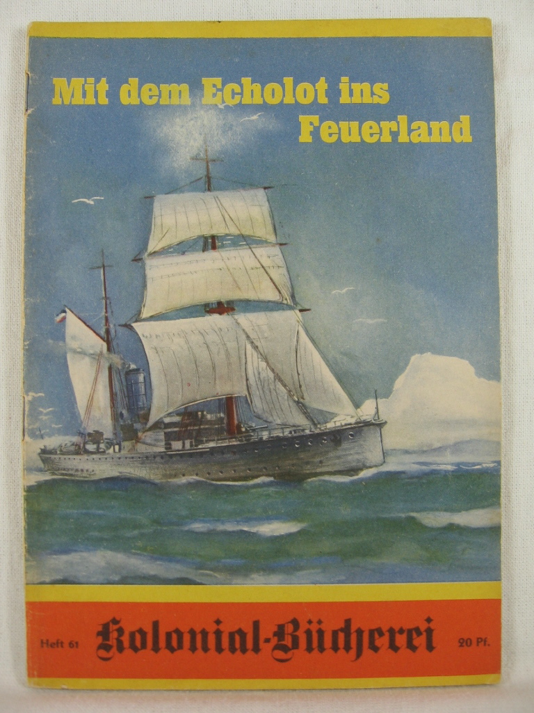 Kreuz, Wilhelm:  Kolonial-Bücherei Heft 61: Mit dem Echolot ins Feuerland. 