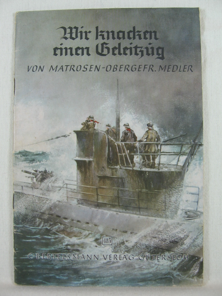 Matrosen-Obergefreiter Medler:  Spannende Geschichten, Heft Nr. 115: Wir knacken einen Geleitzug. 
