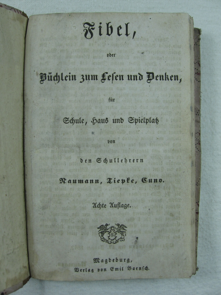 Naumann / Tiepke / Cuno:  Fibel, oder Büchlein zum Lesen und Denken, für Schule, Haus und Spielplatz. 