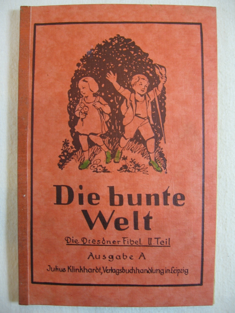   Die bunte Welt. Die Dresdner Fibel. 2. Teil, Ausgabe B. 