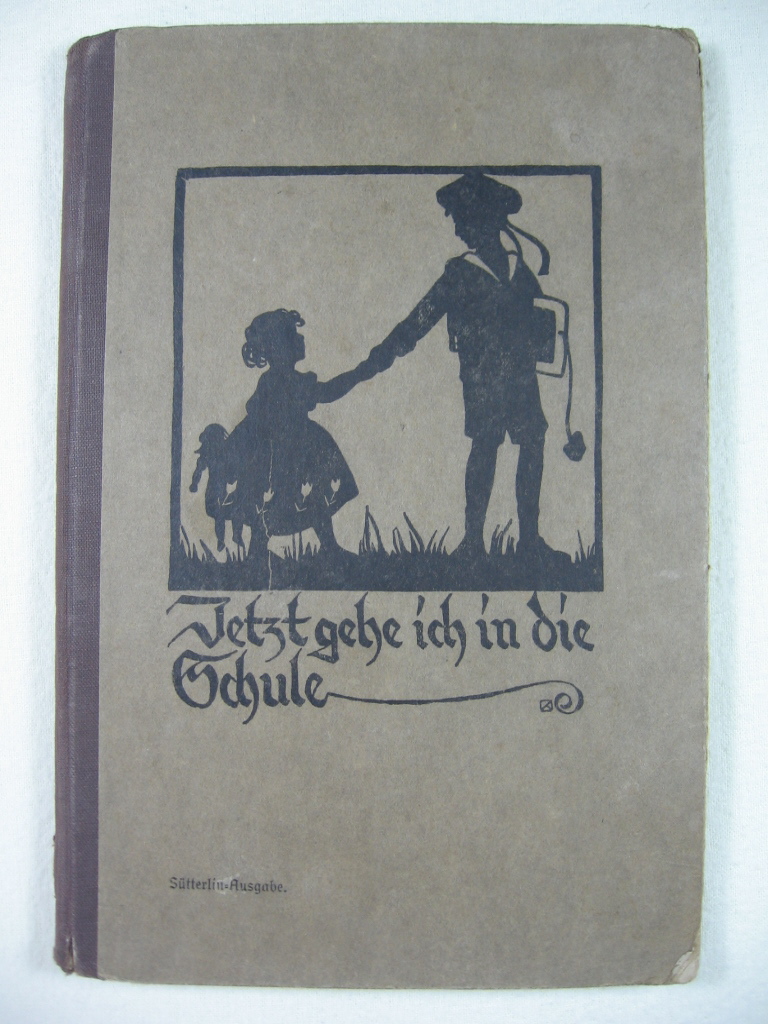   Jetzt gehe ich in die Schule. Hermann Schroedels Fibel für die Grundschule. Ausgabe E (Deutsche Sütterlinschrift). 