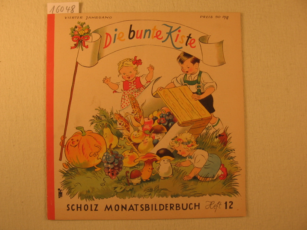 Börsch, Lili (Schriftleitung):  Die bunte Kiste. Scholz Monatsbilderbuch. 4. Jahrgang, Heft 12, September 1950. 