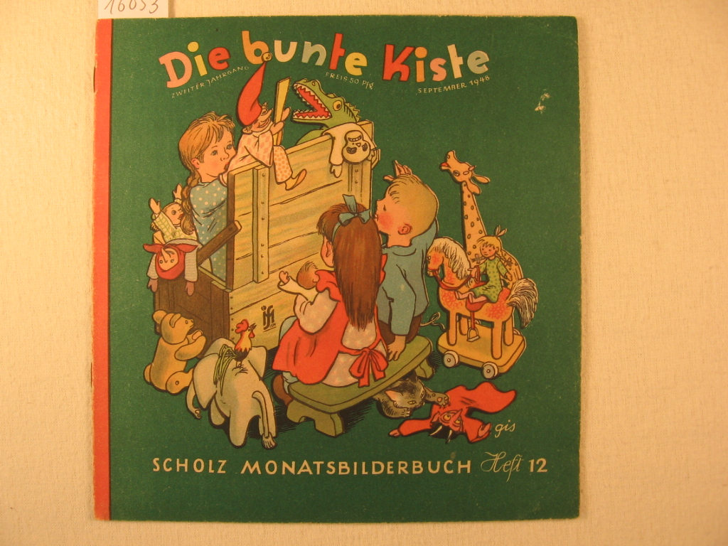 Börsch, Lili (Schriftleitung):  Die bunte Kiste. Scholz Monatsbilderbuch. 2. Jahrgang, Heft 12, September 1948. 