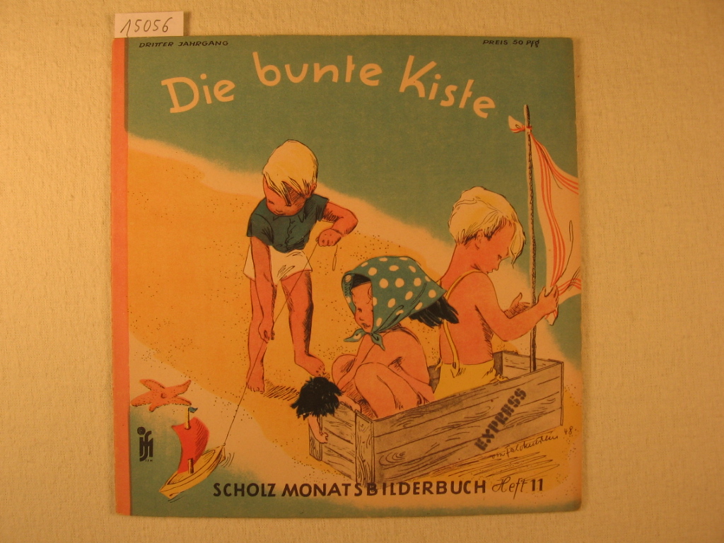 Börsch, Lili (Schriftleitung):  Die bunte Kiste. Scholz Monatsbilderbuch. 3. Jahrgang, Heft 11, August 1949. 