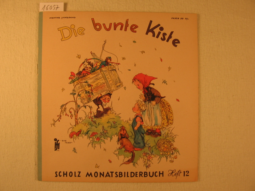 Börsch, Lili (Schriftleitung):  Die bunte Kiste. Scholz Monatsbilderbuch. 3. Jahrgang, Heft 12, September 1949. 