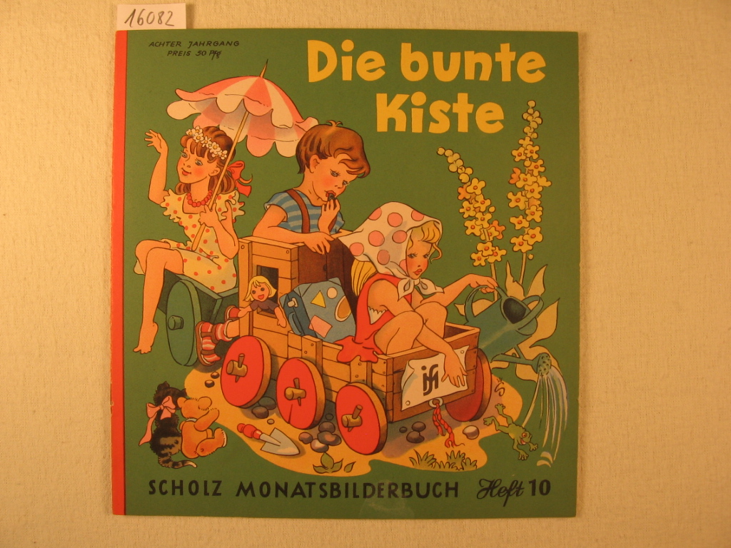 Börsch, Lili (Schriftleitung):  Die bunte Kiste. Scholz Monatsbilderbuch. 8. Jahrgang, Heft 10, Juli 1954. 