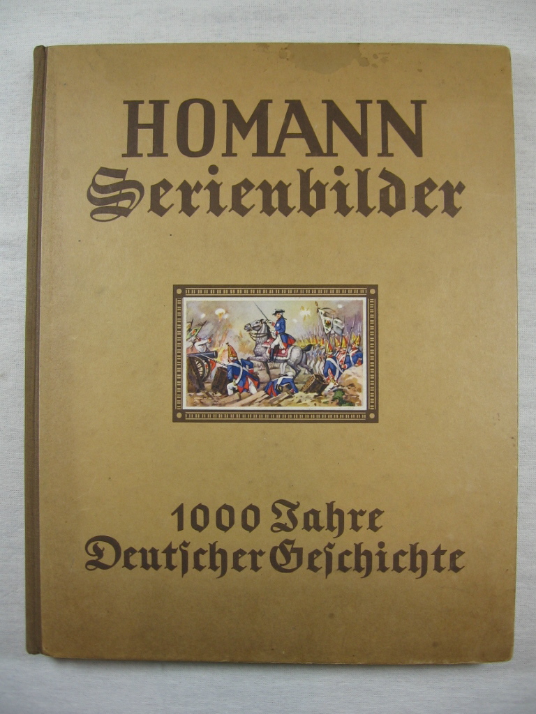   Homann Serienbilder. 1000 Jahre Deutscher Geschichte in 200 Bildern. 