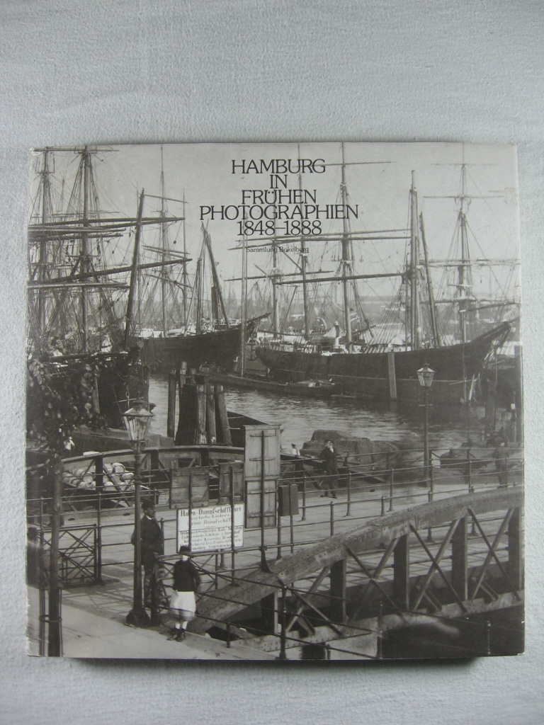   Hamburg in frühen Photographien 1848 - 1888. 