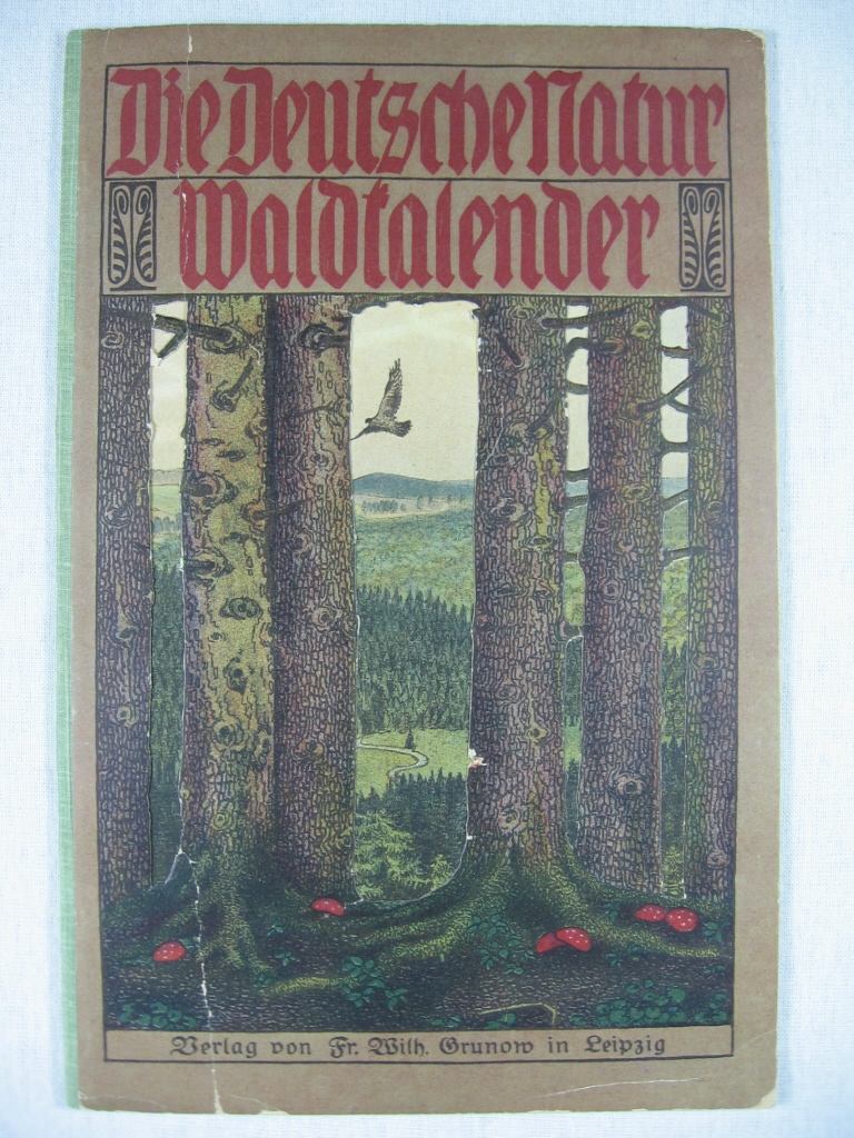 Schier, Oberförster R.:  Die Deutsche Natur. Waldkalender. 