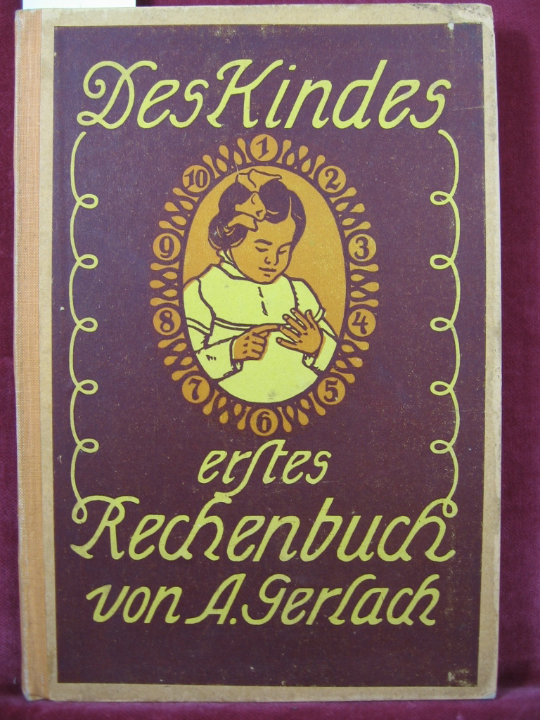 Gerlach, A.:  Des Kindes erstes Rechenbuch. 