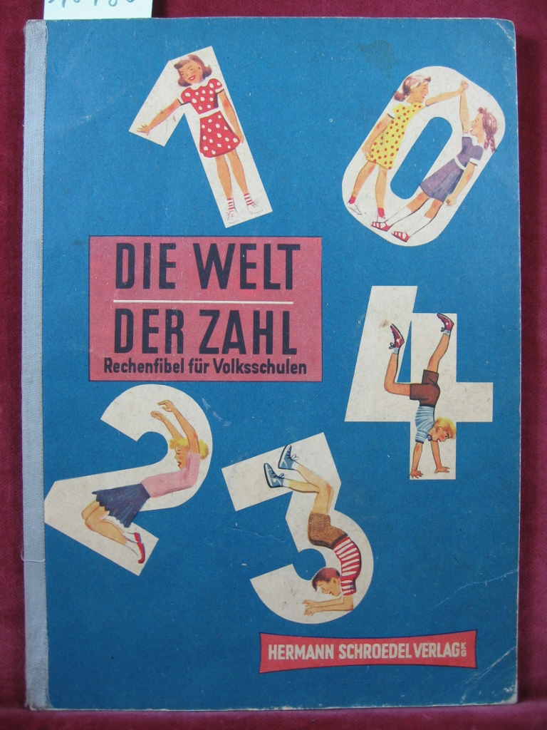 Kruckenberg / Oehl (Herausgeber):  Die Welt der Zahl. Rechenfibel für Volksschulen. Heft 1. 