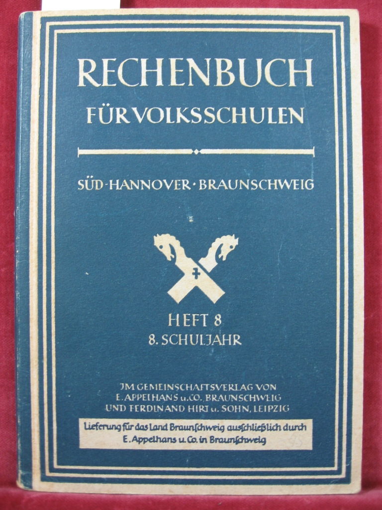   Rechenbuch für Volksschulen. Süd-Hannover. Braunschweig. Heft 8, 8. Schuljahr. 