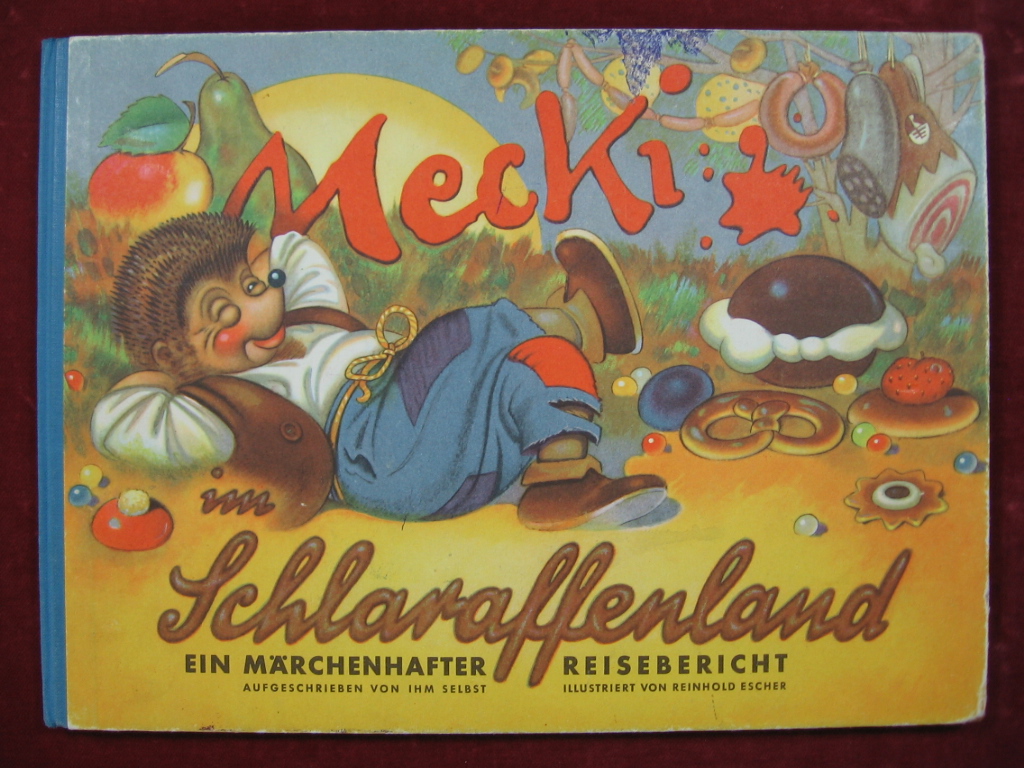 Escher, Reinhold:  Mecki im Schlaraffenland. 