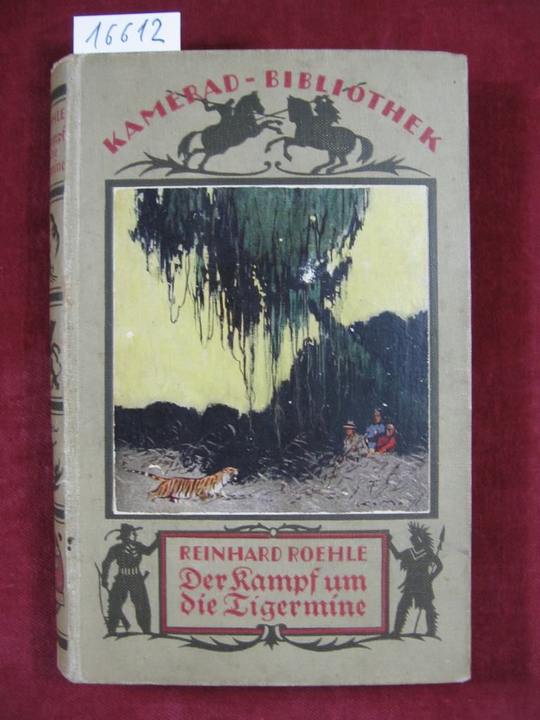 Roehle, Reinhard:  Der Kampf um die Tigermine. 