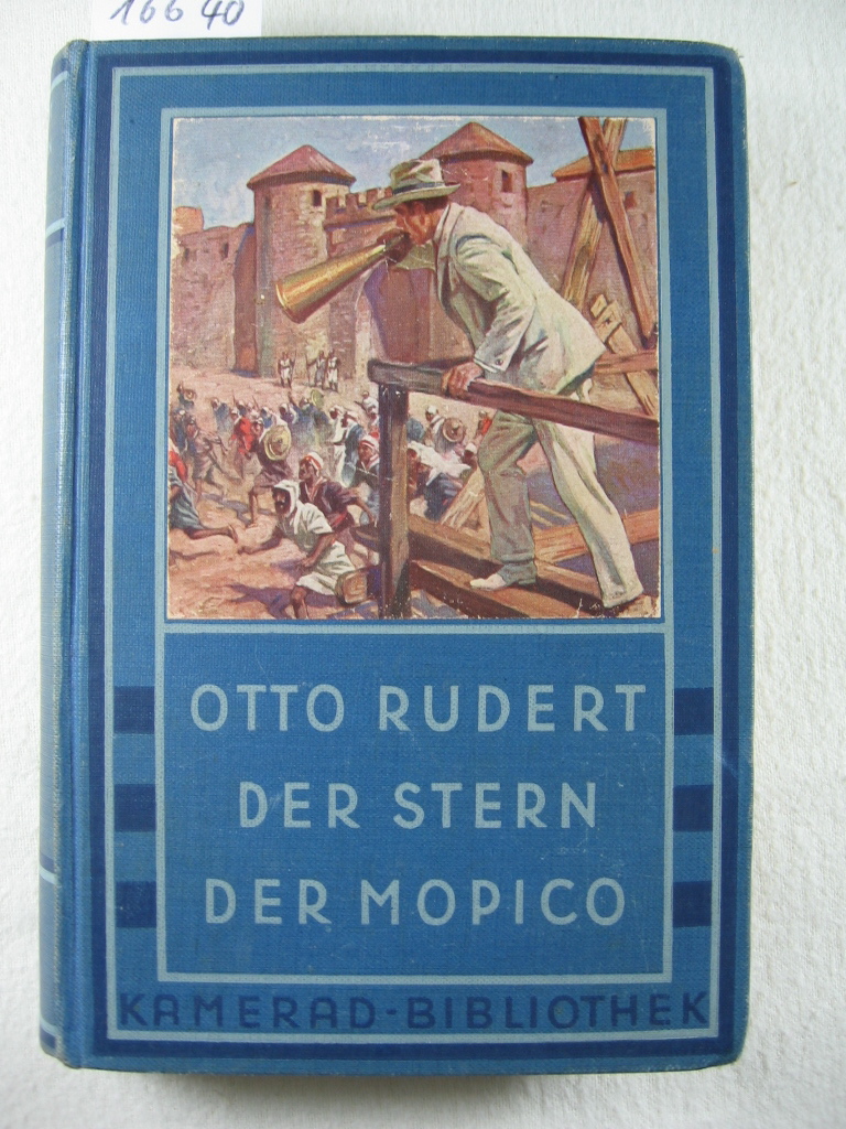 Rudert, Otto:  Der Stern der Mopico. 