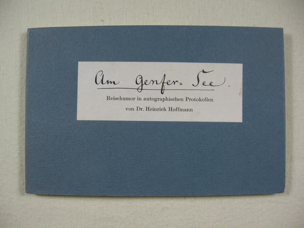 Hoffmann, Heinrich:  Am Genfer - See. Reisehumor in autographischen Protokollen. 