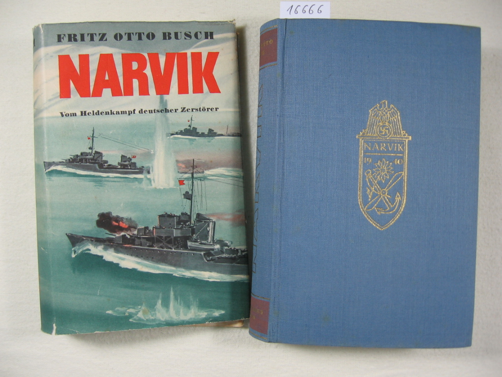 Busch, Fritz Otto:  Narvik. Vom Heldenkampf deutscher Zerstörer. 