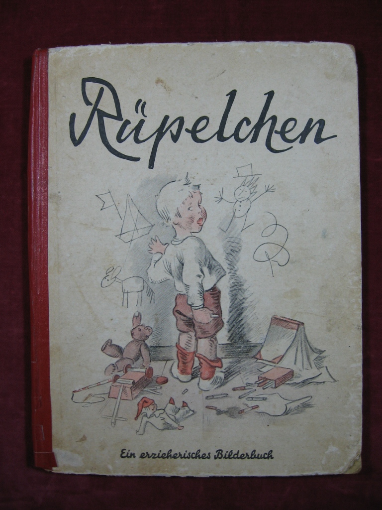 Köllner, Paul:  Rüpelchen. Ein erzieherisches Bilderbuch. 