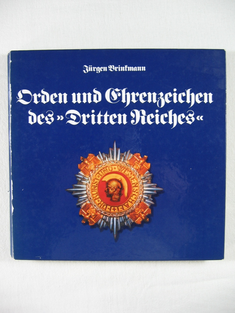 Brinkmann, Jürgen:  Orden und Ehrenzeichen des Dritten Reiches. 