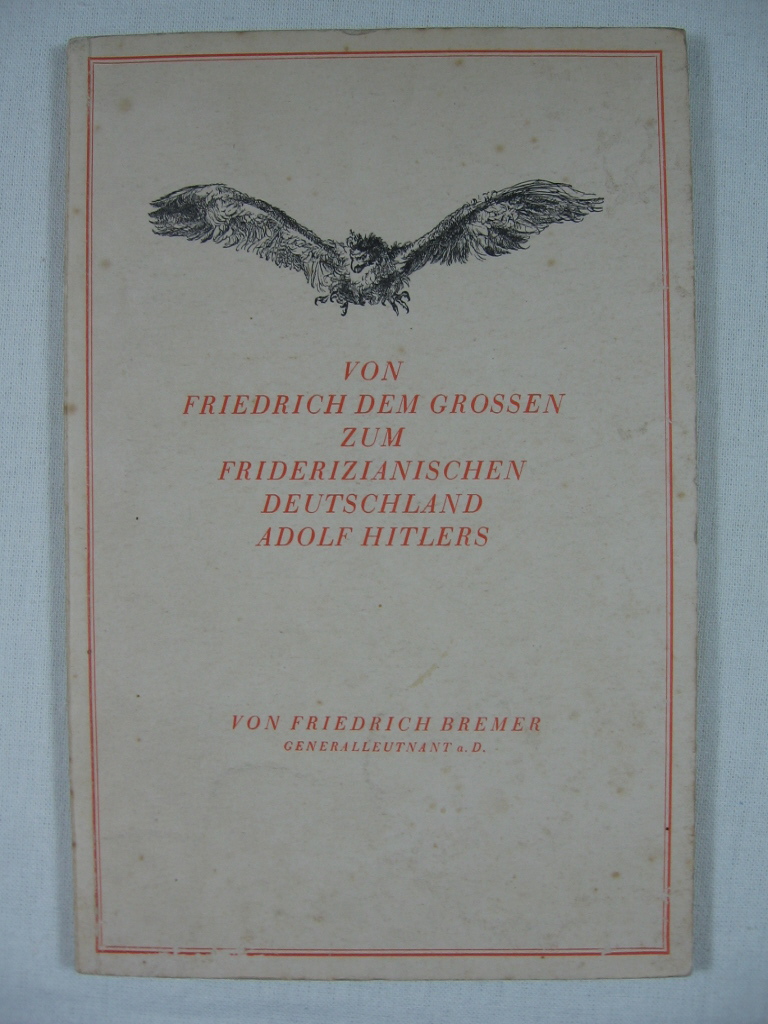 Bremer, Friedrich:  Von Friedrich dem Grossen zum friderizianischen Deutschland Adolf Hitlers. 
