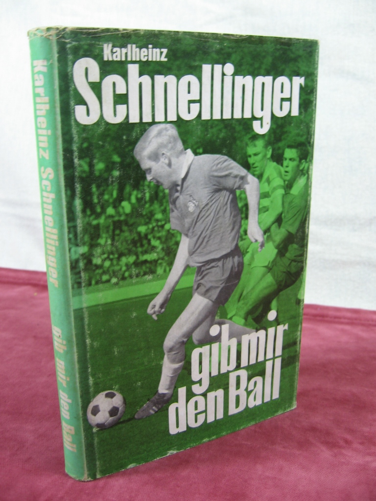 Thelen, Willy:  Karl-Heinz Schnellinger. Gib mir den Ball. 