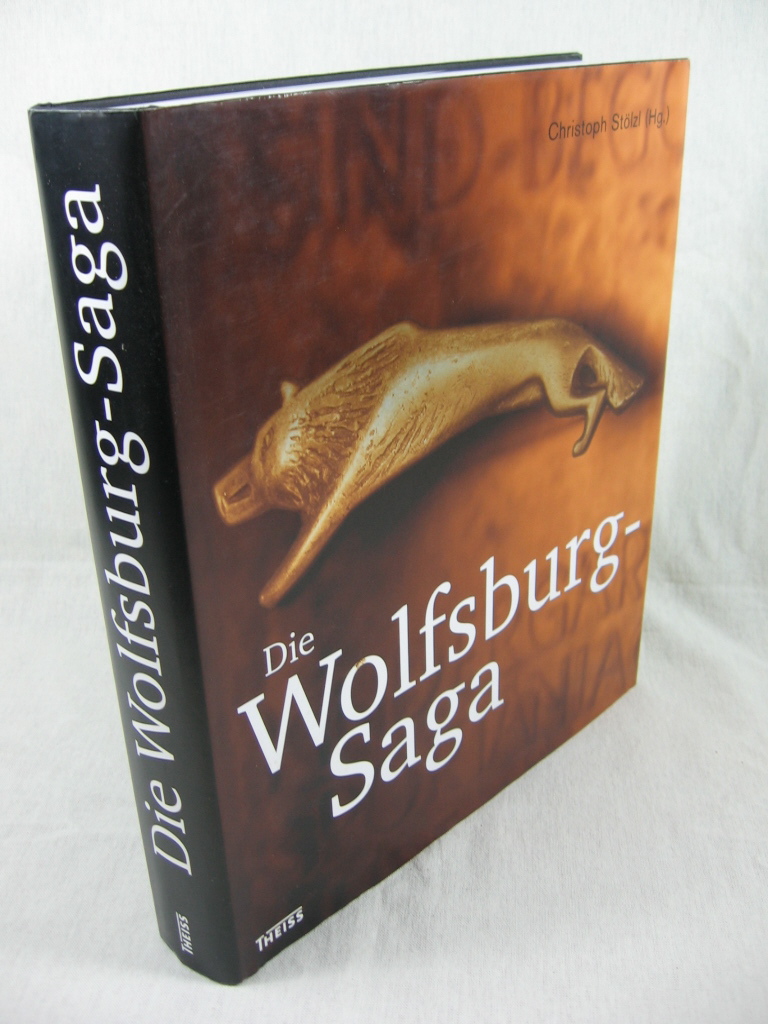Stölzl, Christoph (Herausgeber):  Die Wolfsburg-Saga. 