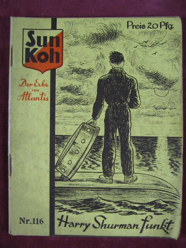 Myler, Lok:  Sun Koh. Der Erbe von Atlantis. Nr. 116: Harry Shurman funkt. 