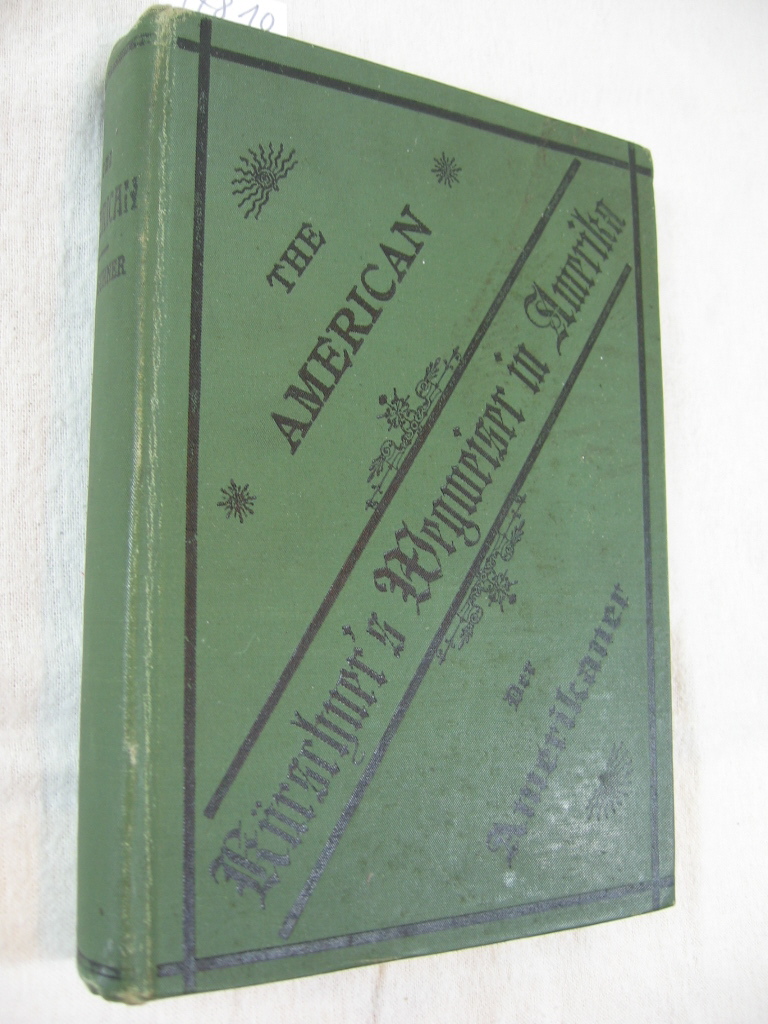 Kürschner, Hugo:  The American. Der Amerikaner. Ein Wegweiser in den Vereinigten Staaten von Amerika. Deutsch und Englisch. 