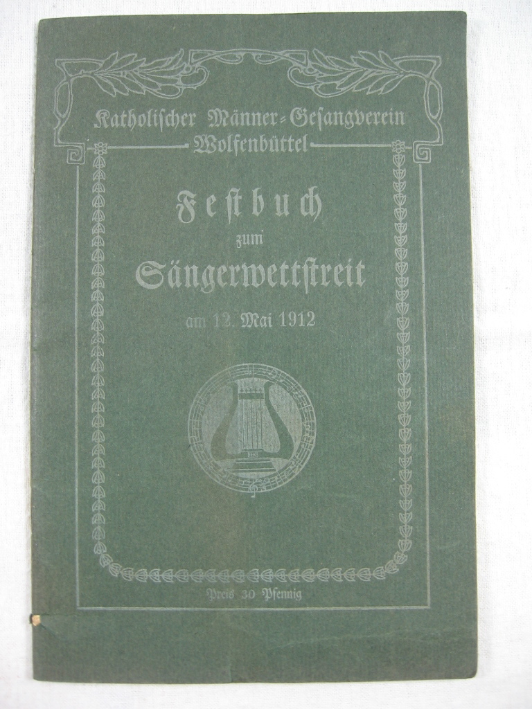   Katholischer Männer-Gesangsverein Wolfenbüttel. Festbuch zum Sängerwettstreit am 12. Mai 1912. 