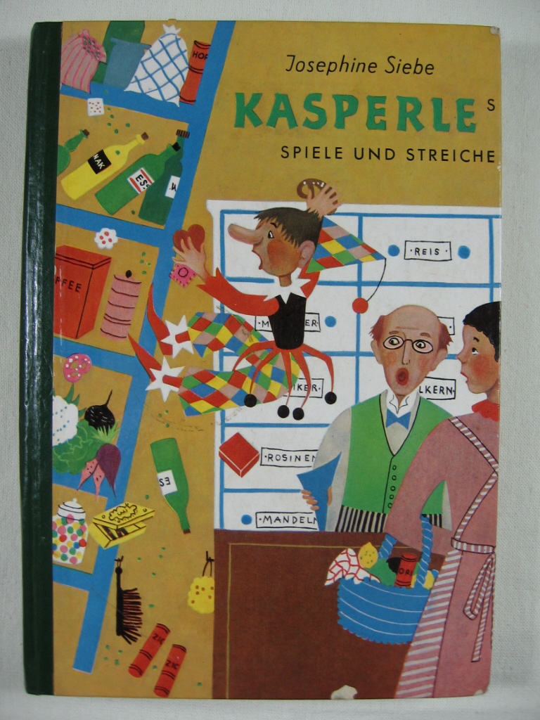 Siebe, Josephine:  Kasperles Spiele und Streiche. 