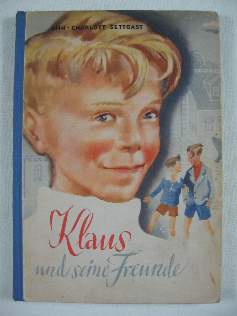 Settgast, Ann-Charlott:  Klaus und seine Freunde. 