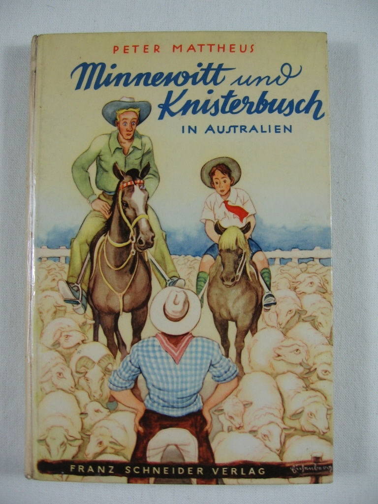 Mattheus, Peter:  Minnewitt und Knisterbusch in Australien. 