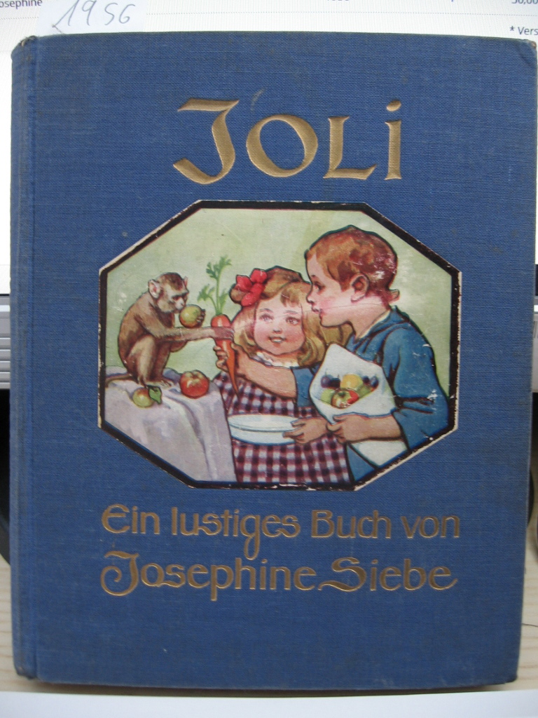 Siebe, Josephine:  Joli. Ein lustiges Buch von Menschen- und Affen- Kindern von Josephine Siebe. 